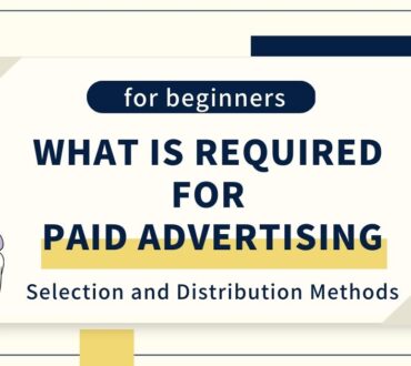 What is Needed in Paid Advertising in Japan