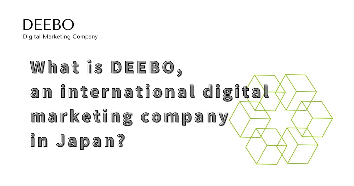 DEEBO, an international digital marketing company in Japan
